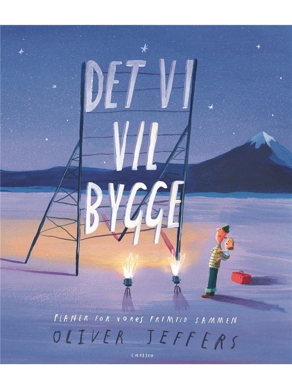 Det vi vil bygge - Børnebog - hardcover