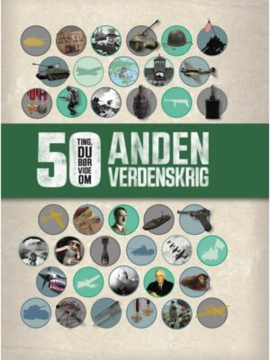 50 Ting du bør vide om Anden Verdenskrig - Børnebog - hardcover