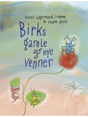 Birks gamle og nye venner - Børnebog - hardcover