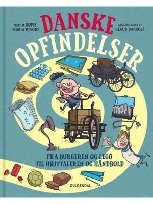 Danske opfindelser. Fra burgeren og LEGO til højta - Børnebog - hardcover
