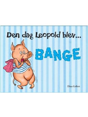 Den dag Leopold blev bange - Børnebog - hardcover