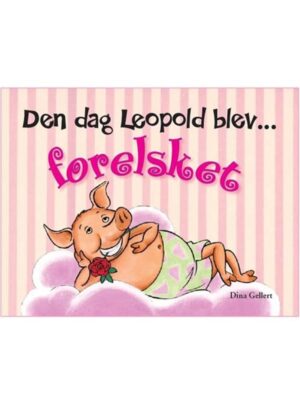 Den dag Leopold blev forelsket - Børnebog - hardcover