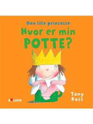 Den lille prinsesse: Hvor er min potte? - Børnebog - hardcover