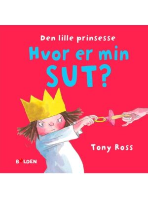 Den lille prinsesse: Hvor er min sut? - Børnebog - hardcover