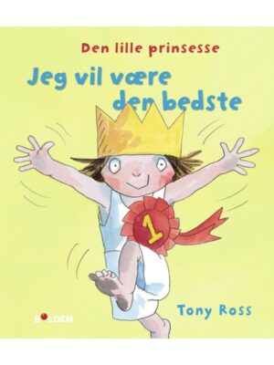 Den lille prinsesse: Jeg vil være den bedste - Børnebog - hardcover