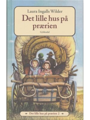 Det lille hus på prærien 2 - Det lille hus på prær - Børnebog - hardcover