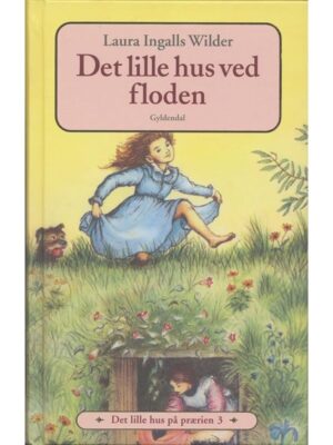 Det lille hus på prærien 3 - Det lille hus ved flo - Børnebog - hardcover