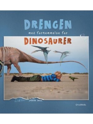 Drengen med fornemmelse for dinosaurer - Børnebog - hardcover