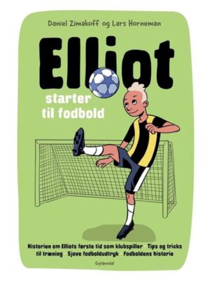 Elliot 1 - Elliot starter til fodbold - Børnebog - hardcover