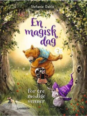 En magisk dag for tre modige venner - Børnebog - hardcover