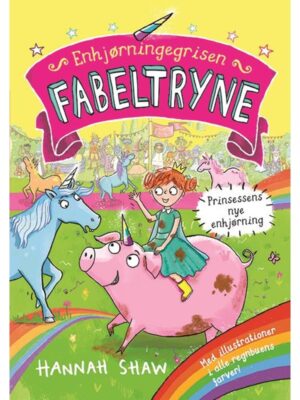 Enhjørningegrisen Fabeltryne 1: Prinsessens nye en - Børnebog - hardcover