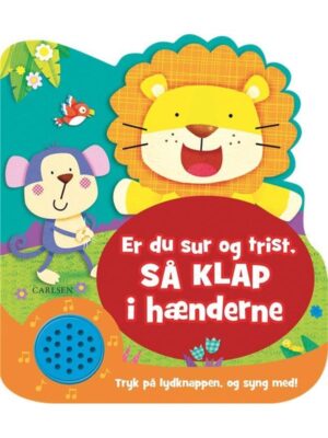 Er du sur og trist så klap i hænderne - med lyd - Børnebog - Board books