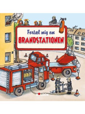 Fortæl mig om brandstationen - Børnebog - hardcover