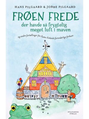 Frøen Frede der havde så frygtelig meget luft i ma - Børnebog - Hardback