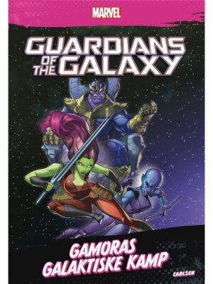 Guardians of the Galaxy - Gamoras galaktiske kamp - Børnebog - hardcover