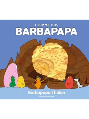 Hjemme hos Barbapapa: Barbapapa i hulen - Børnebog - hardback