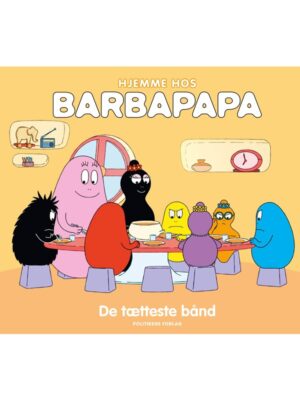 Hjemme hos Barbapapa: De tætteste bånd - Børnebog - hardback