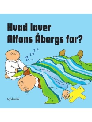 Hvad laver Alfons Åbergs far? - Børnebog - Board books