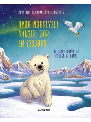Hvor Nordlyset danser bor en isbjørn - Børnebog - hardcover