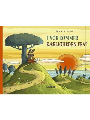 Hvor kommer kærligheden fra? - Børnebog - hardcover
