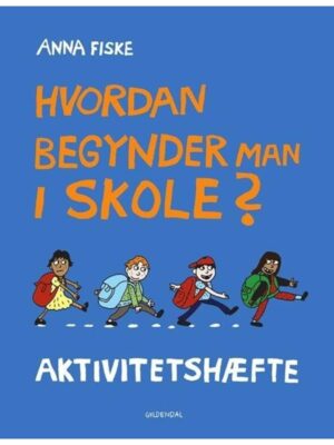 Hvordan begynder man i skole? Aktivitetshæfte - Børnebog - booklet