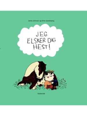Jeg elsker dig hest! - Børnebog - Hardback