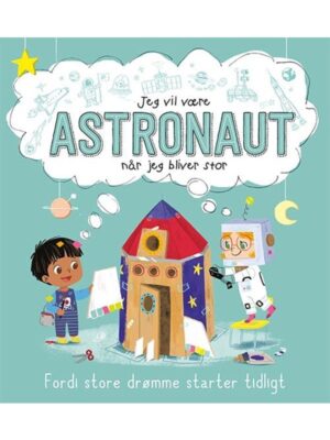 Jeg vil være ASTRONAUT (når jeg bliver stor) - Børnebog - hardcover
