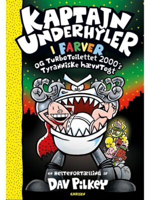 Kaptajn Underhyler i farver (11) - Turbo-Toilettet - Børnebog - hardcover