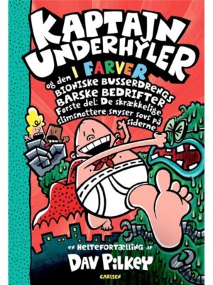 Kaptajn Underhyler i farver (6) - Kaptajn Underhyler og den bioniske bussedrengs - Børnebog - hardcover