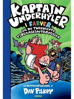 Kaptajn Underhyler i farver (8) - Kaptajn Underhyler og de turbulente tidsmaskine - Børnebog - hardcover