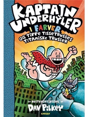 Kaptajn Underhyler i farver (9) - og Tippe Tissetr - Børnebog - hardcover