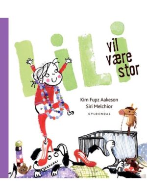 Lili vil være stor - Børnebog - hardcover