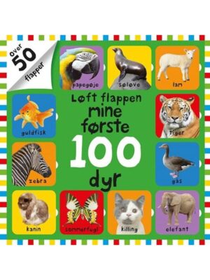 Løft flappen mine første 100 dyr - Børnebog - Papbøger