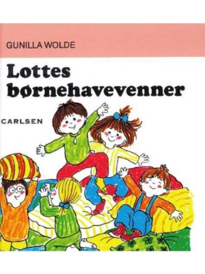 Lottes børnehavevenner (10) - Børnebog - hardback