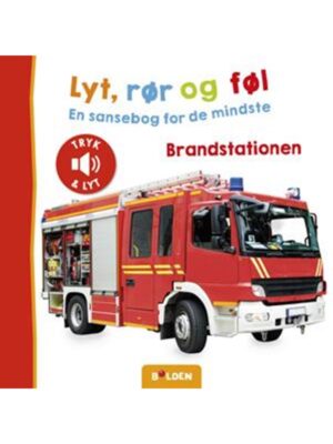 Lyt rør og føl: Brandstationen - Børnebog - Board books