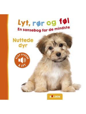Lyt rør og føl: Nuttede dyr - Børnebog - Board books