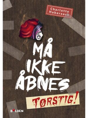 Må ikke åbnes! 3: Tørstig! - Børnebog - hardcover
