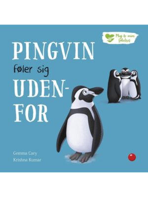 Mig og mine følelser: Pingvin føler sig udenfor - Børnebog - hardback