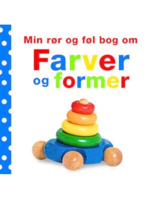 Min rør og føl bog om - Farver og former - Børnebog - Papbøger