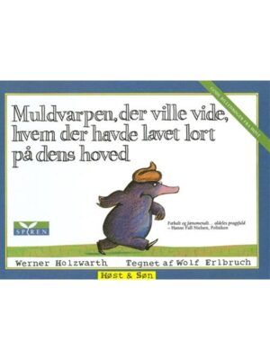 Muldvarpen der ville vide hvem der havde lavet lort på dens hoved - Børnebog - hardcover