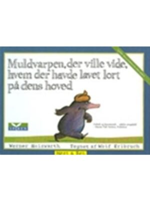 Muldvarpen der ville vide hvem der havde lavet lort på dens hoved - Børnebog - hardcover