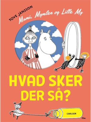 Mumi Mymlen og lille My: Hvad sker der så? - Børnebog - hardcover