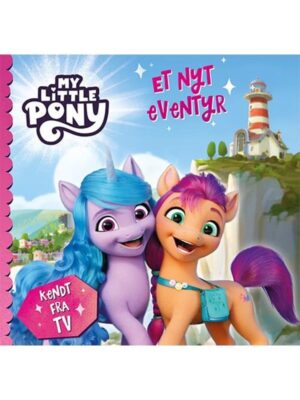 My Little Pony - Et nyt eventyr - Børnebog - hardcover