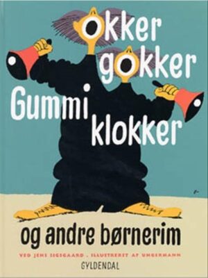 Okker gokker gummi klokker og andre børnerim - Børnebog - hardcover