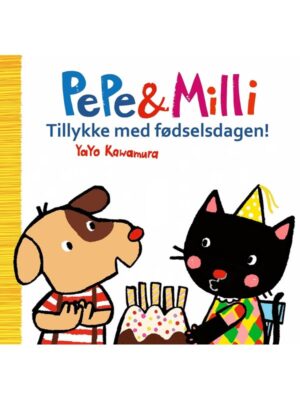 Pepe og Milli - Tillykke med fødselsdagen! - Børnebog - Board books