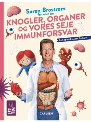Søren Brostrøm fortæller om knogler organer og vo - Børnebog - hardcover