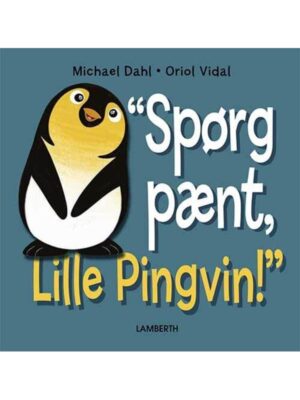 Spørg pænt Lille Pingvin! - Børnebog - hardcover