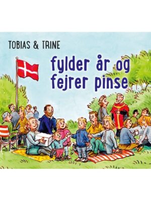 Tobias & Trine fylder år og fejrer pinse - Børnebog - hæfte