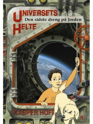 Universets helte 1 - Den sidste dreng på jorden - Børnebog - hardcover