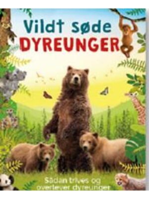 Vildt søde dyreunger - Børnebog - Hardback
